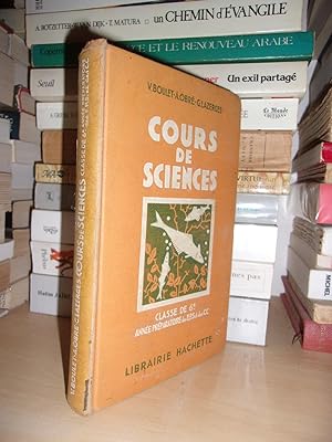 Seller image for COURS DE SCIENCES : Classes De Sixime A et B, Anne Prparatoire Des E.P.S. Et Des Ecoles Pratiques, Conforme Aux Programmes Du 30 Aot 1937 for sale by Planet's books