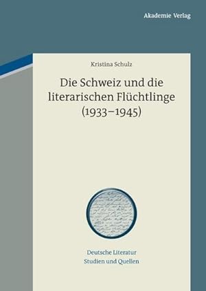Bild des Verkufers fr Die Schweiz und die literarischen Flchtlinge (1933-1945) zum Verkauf von AHA-BUCH GmbH