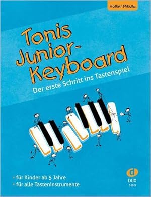 Bild des Verkufers fr Tonis Junior-Keyboard : Der erste Schritt ins Tastenspiel zum Verkauf von AHA-BUCH GmbH