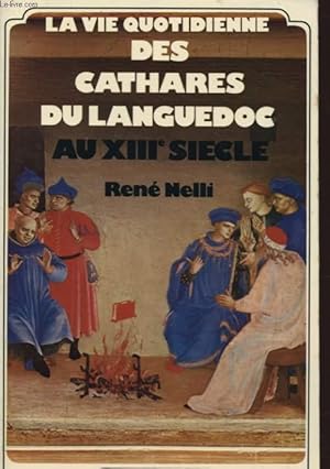 Bild des Verkufers fr LA VIE QUOTIDIENNE DES CATHARES DU LANGUEDOC AU XIII SIECLE zum Verkauf von Le-Livre