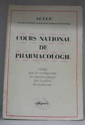 Cours national de phamacologie : Rédigé par les enseignants de pharmacologie des facultés de méde...