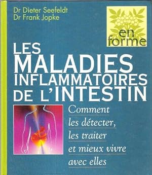 Les Maladies Inflammatoires de L'intestin : comment Les Détecter , Les Traiter et Mieux Vivre Ave...