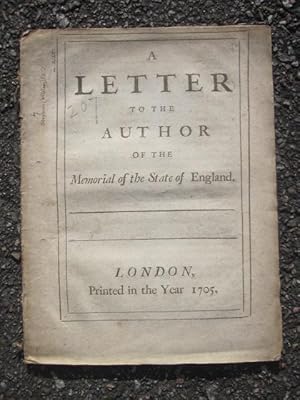 A letter to the author of the Memorial of the State of England, answer'd paragraph by paragraph.