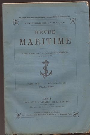 Revue MARITIME - revue mensuelle Tome CXXXII - 425° livraison - Février 1897