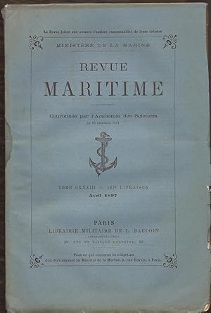 Revue MARITIME - revue mensuelle Tome CXXXIII - 427° livraison - Avril 1897