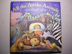 All the Awake Animals Are Almost Asleep