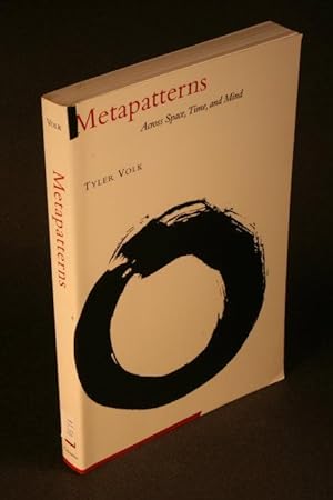 Bild des Verkufers fr Metapatterns across space, time, and mind. zum Verkauf von Steven Wolfe Books