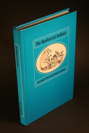 Bild des Verkufers fr The openhearted audience : ten authors talk about writing for children. Edited and with an introduction by Virginia Haviland zum Verkauf von Steven Wolfe Books