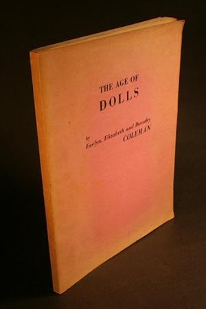 Bild des Verkufers fr The Age of Dolls. By Evenlyn, Elizabeth and Dorothy Coleman zum Verkauf von Steven Wolfe Books