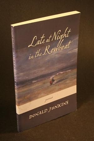 Bild des Verkufers fr Late at night in the rowboat : poems. zum Verkauf von Steven Wolfe Books