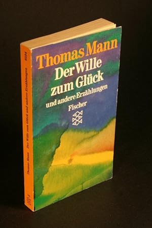 Seller image for Der Wille zum Glck und andere Erzhlungen. for sale by Steven Wolfe Books