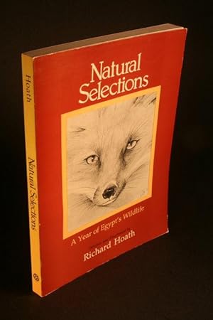 Seller image for Natural Selections. A Year of Egypt's Wildlife. Written and Illustrated by Richard Hoath for sale by Steven Wolfe Books