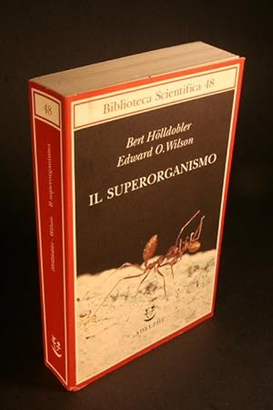 Bild des Verkufers fr Il superorganismo. Bellezza, Eleganza e Stranezza delle societa degli insetti. Traduzione di Isabella C. Blum zum Verkauf von Steven Wolfe Books