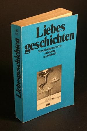 Seller image for Liebesgeschichten. Verstndigungstexte. Herausgegeben von Christel Gbelsmann und Jochen Schimmang for sale by Steven Wolfe Books