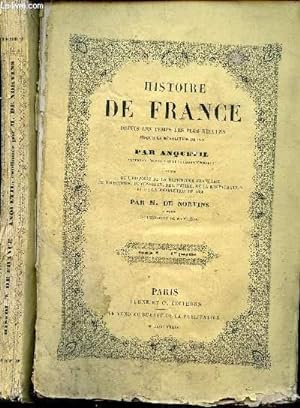 Bild des Verkufers fr HISTOIRE DE FRANCE DEPUIS LES TEMPS RECULES JUSQU'A LA REVOLUTION DE 1789 - SUIVIE DE L'HISTOIRE DSE LA REPUBMIQUE FRANCAISE DU DIRECTOIRE, DU CONSULAT, DE L'EMPIRE, DE LA RESTAURATION ET DE LA REVOLUTION DE 1830 / TOME 2 (VOLUMES 1 ET 2). zum Verkauf von Le-Livre
