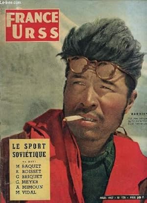 Seller image for FRANCE URSS / MARS 1957 - N138 / LE SPORT SOVIETIQUE VU PAR M. BAQUET, R. BOISSET, G. BRIQUET, G. MEYER, A. MIMOUN, M. VIDAL / BAKRIEV : L'UN DES VAINQUEURS DU PIC DE LA VICTOIRE . for sale by Le-Livre