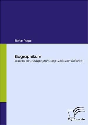 Bild des Verkufers fr Biographikum : Impulse zur pdagogisch-biografischen Reflexion zum Verkauf von AHA-BUCH GmbH