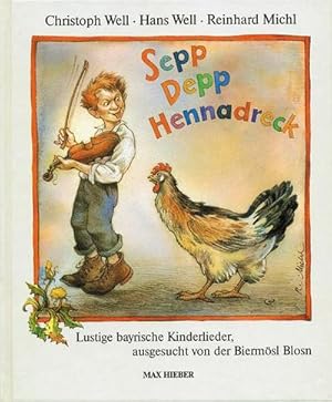 Bild des Verkufers fr Sepp Depp Hennadreck : Lustige bayrische Kinderlieder zum Verkauf von AHA-BUCH GmbH