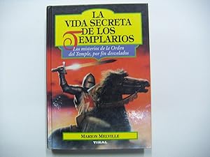 Bild des Verkufers fr LA VIDA SECRETA DE LOS TEMPLARIOS (LOS MISTERIOS DE LA ORDEN DEL TEMPLE ,POR FIN DESVELADOS ) zum Verkauf von libreria davila