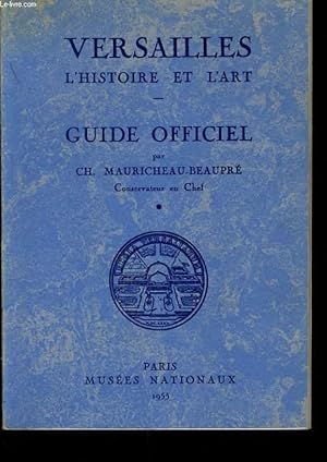 Imagen del vendedor de VERSAILLES L'HISTOIRE ET L'ART - GUIDE OFFICIEL a la venta por Le-Livre