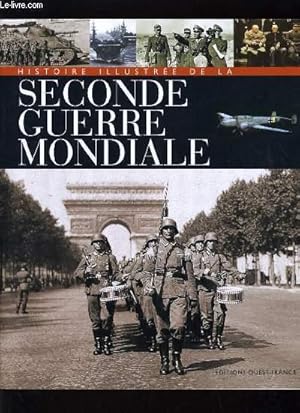 Bild des Verkufers fr HISTOIRE ILLUSTREE DE LA SECONDE GUERRE MONDIALE zum Verkauf von Le-Livre