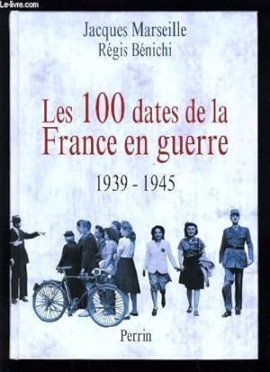Seller image for LES 100 DATES DE LA FRANCE EN GUERRE 1939-1945 for sale by Le-Livre