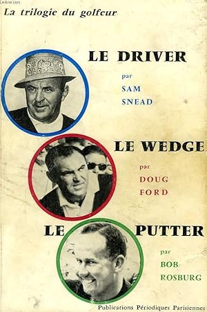 Bild des Verkufers fr LA TRILOGIE DU GOLFEUR: LE DRIVER, LE WEDGE, LE PUTTER zum Verkauf von Le-Livre