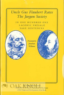 Seller image for UNCLE GUS FLAUBERT RATES THE JARGON SOCIETY IN ONE HUNDRED ONE LACONIC PRSAL SAGE SENTENCES for sale by Oak Knoll Books, ABAA, ILAB