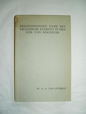 Seller image for Beschouwingen over het archische element in den stijl van Aeschylus for sale by Expatriate Bookshop of Denmark