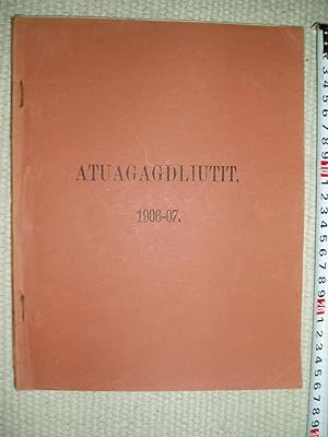 Seller image for Atuagagdliutit, Nalinginarnik tusaruminsassunik univkat : No.s 1 - 12 : 1906-1907 for sale by Expatriate Bookshop of Denmark