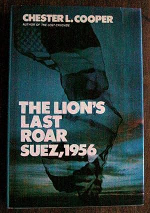 Seller image for The Lion's Last Roar: Suez, 1956 for sale by Lower Beverley Better Books