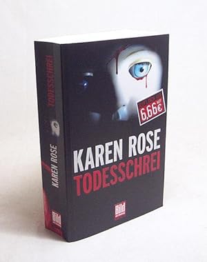 Bild des Verkufers fr Todesschrei : Thriller / Karen Rose. Aus dem Amerikan. von Kerstin Winter zum Verkauf von Versandantiquariat Buchegger