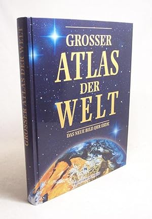 Bild des Verkufers fr Grosser Atlas der Welt : das neue Bild der Erde zum Verkauf von Versandantiquariat Buchegger