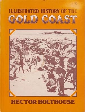 Imagen del vendedor de ILLUSTRATED HISTORY OF THE GOLD COAST a la venta por Jean-Louis Boglio Maritime Books