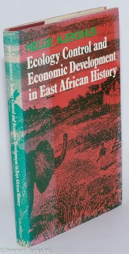 Ecology control and economic development in East African history; the case of Tanganyika 1850 - 1950