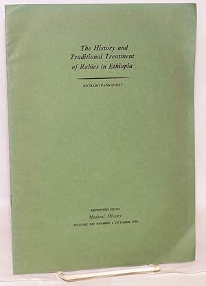 The history and traditional treatment of rabies in Ethiopia; reprinted from Medical History volum...