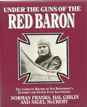 Image du vendeur pour Under the Guns of The Red Baron. mis en vente par Saintfield Antiques & Fine Books