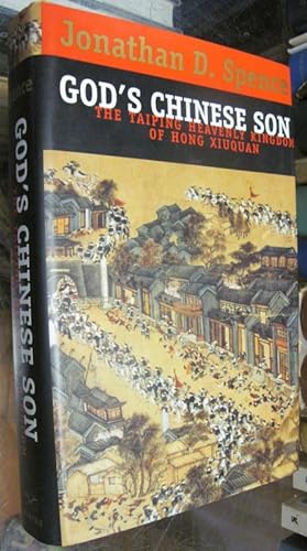 Imagen del vendedor de GOD'S CHINESE SON. The Taiping Heavenly Kingdom of Hong Xiuquan. a la venta por Parnassus Book Service, Inc