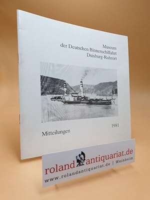 Mitteilungen aus dem Museum der Deutschen Binnenschiffahrt Duisburg-Ruhrort 1981