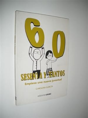 Imagen del vendedor de SESENTA Y TANTOS. EMPIEZA UNA NUEVA JUVENTUD a la venta por LIBRERIA TORMOS