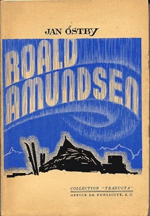Seller image for Roald Amundsen. Sa vie et ses expditions for sale by L'ivre d'Histoires