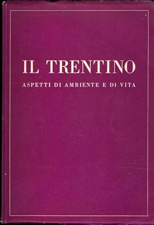 Immagine del venditore per Il Trentino: aspetti di ambiente e di vita. venduto da Studio Bibliografico Adige