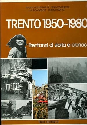 Imagen del vendedor de Trento 1950-1980: trent'anni di storia e cronaca. a la venta por Studio Bibliografico Adige