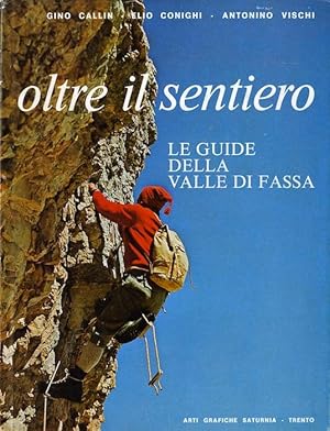 Bild des Verkufers fr Oltre il sentiero: le guide della valle di Fassa. zum Verkauf von Studio Bibliografico Adige