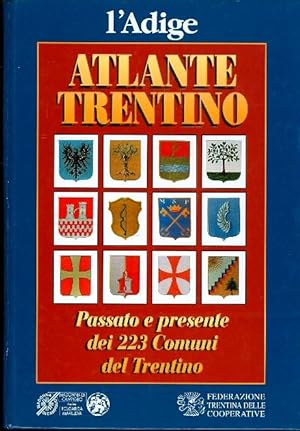 Immagine del venditore per Atlante trentino: passato e presente dei 223 comuni del Trentino. venduto da Studio Bibliografico Adige