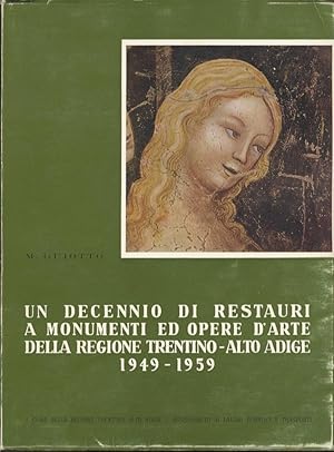 Imagen del vendedor de Un decennio di restauri a monumenti ed opere d'arte della regione Trentino-Alto Adige 1949-1959. a la venta por Studio Bibliografico Adige