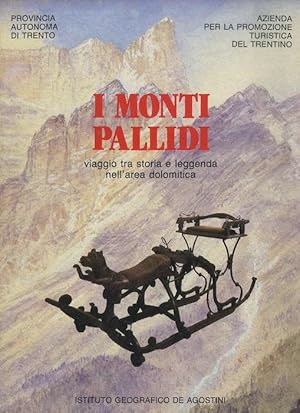 Immagine del venditore per I monti pallidi: viaggio tra storia e leggenda nell'area dolomitica. venduto da Studio Bibliografico Adige