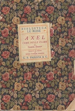 Seller image for Axel: come nelle fiabe. for sale by Studio Bibliografico Adige