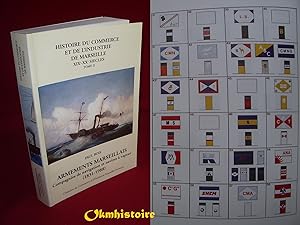 Armements marseillais. Compagnies de navigation et navires à vapeur (1831-1988). ****** Tome 2 de...