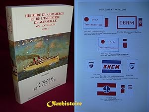 La Transat et Marseille . ****** TOME 11 de L'Histoire du Commerce et de l'Industrie de Marseille...